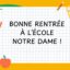 Bonne rentrée à l’école Notre Dame !
